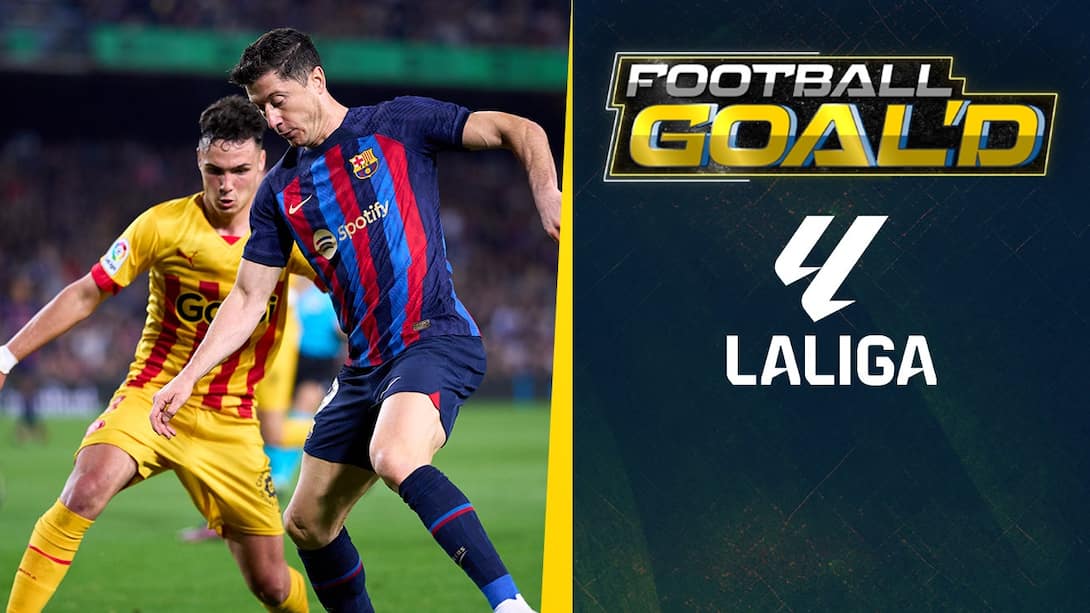 Football Goal'd -  Battle Of The Week - Barcelona vs Girona