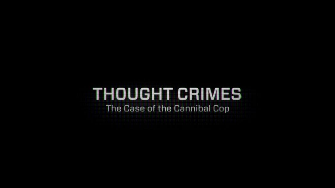 Thought Crimes: The Case Of The Cannibal Cop (2015) English Movie