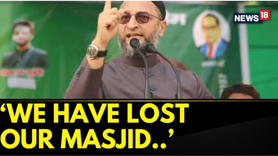 Watch ‘We Have Lost Our Masjid…,’ AIMIM Chief Asaduddin Owaisi's News ...