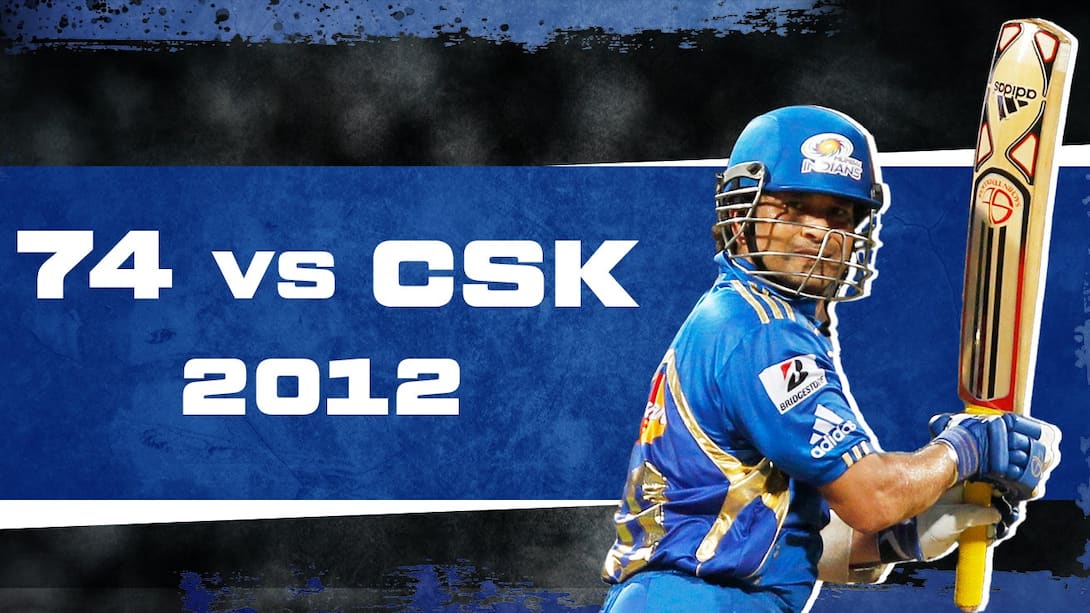 2012: Sachin Tendulkar's 74 vs CSK