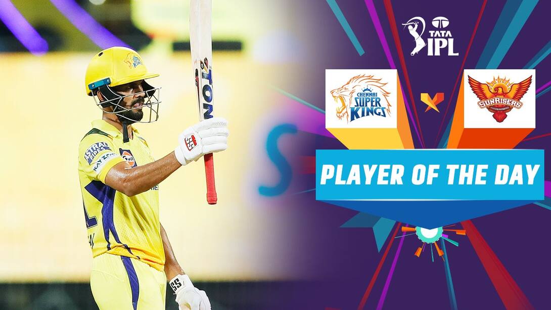 CSK vs SRH - Player Of the Day