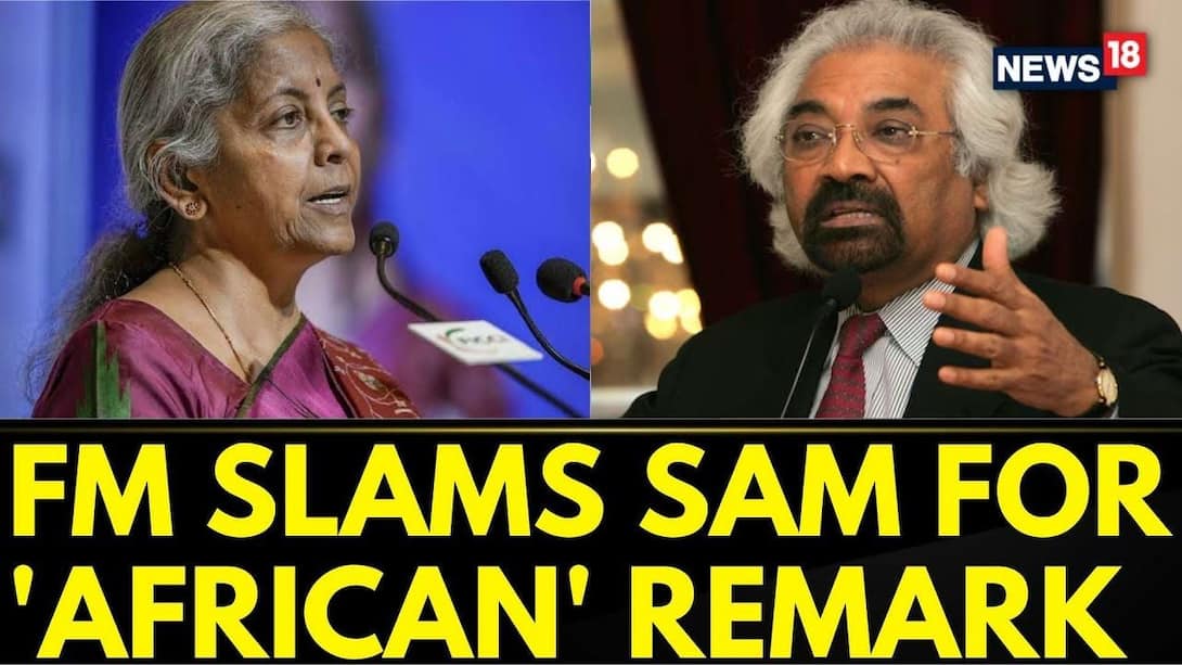 Finace Minister Nirmala Sitharaman Slam Sam Pitroda For 'African' Remark