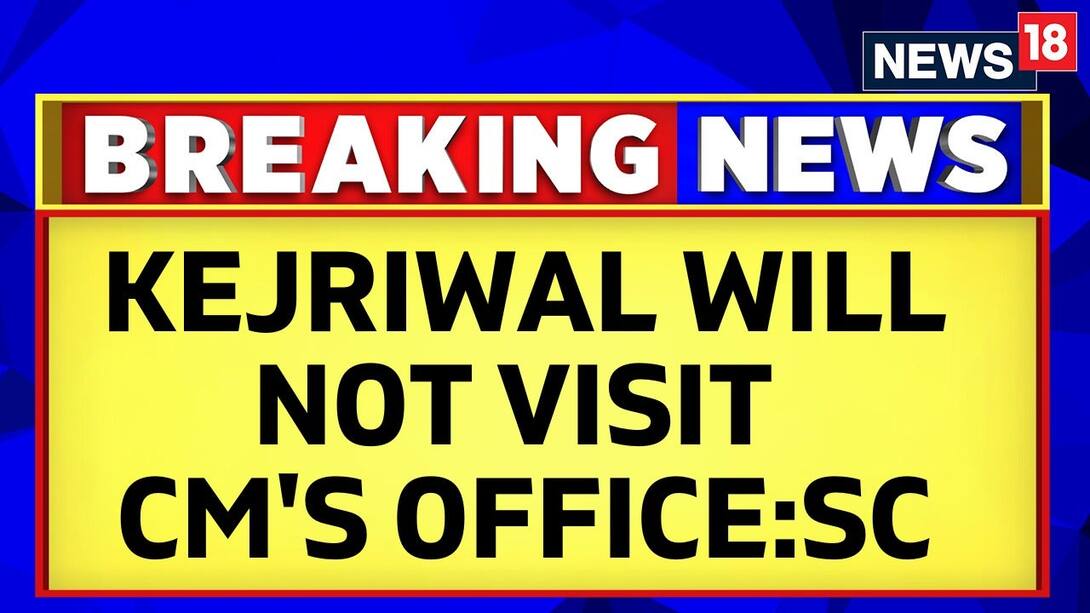 Kejriwal Will Not Visit CM's Office, Nor Sign Files:SC In Interim Bail Order
