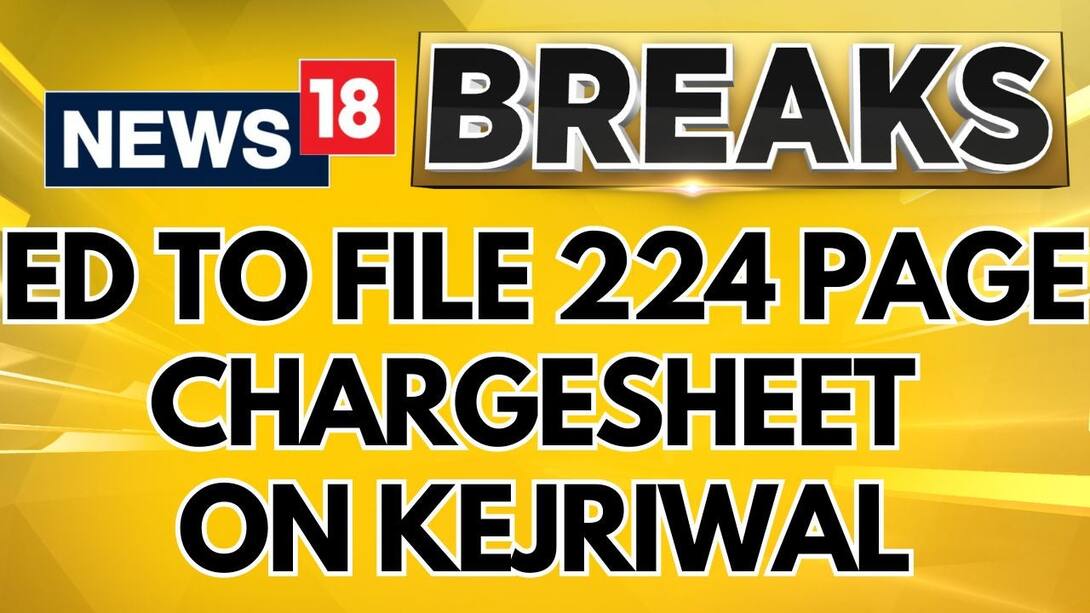 ED To File A 224 Page Supplementary Charge Sheet Against Kejriwal