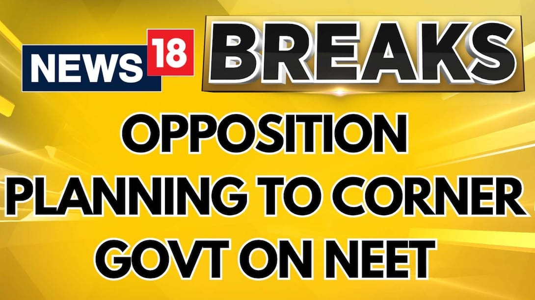 Opposition Is Planning To Corner The Government Over The NEET Paper Leak Row