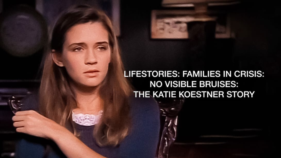 Lifestories: No Visible Bruises: The Katie Koestner Story