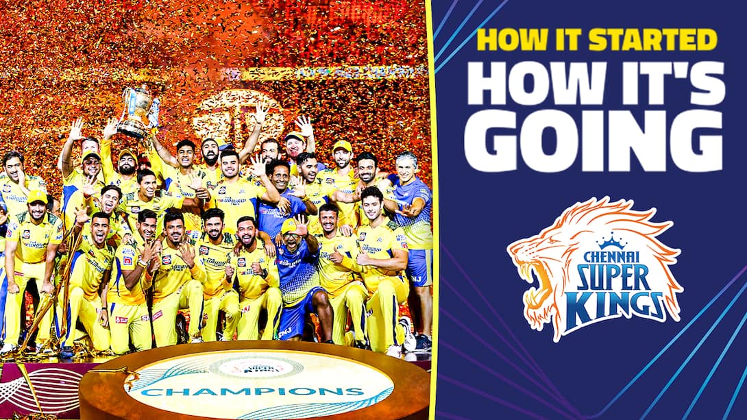 How It Started How It's Going - CSK's TATA IPL Journey