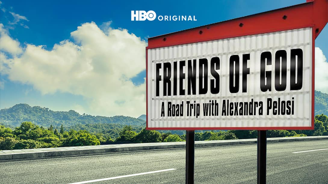 Friends Of God: A Road Trip With Alexandra Pelosi