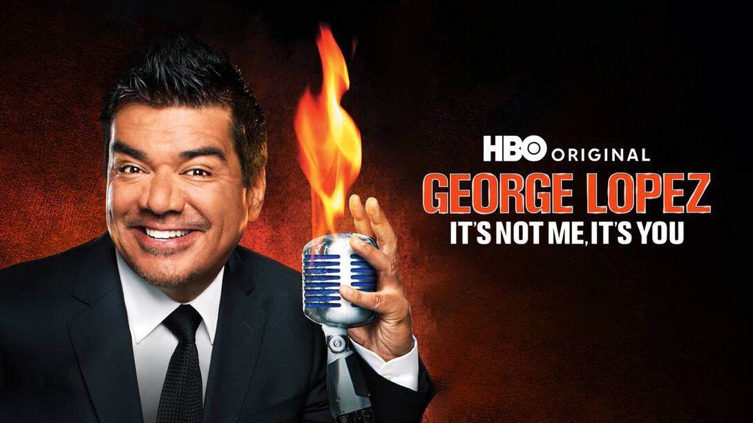George Lopez: Its Not Me, Its You