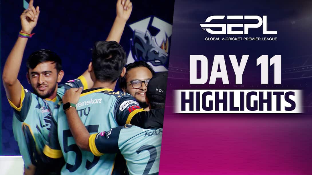 GEPL - Day 11 - Highlights