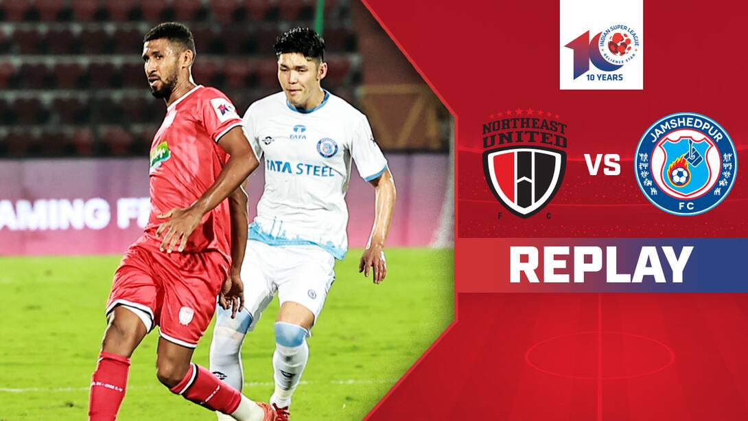 Watch NorthEast United FC Vs Jamshedpur FC Replay Video Online(HD) On