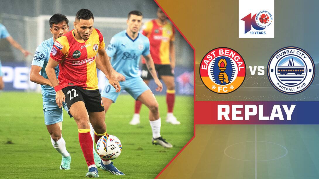 East Bengal FC vs Mumbai City FC Replay