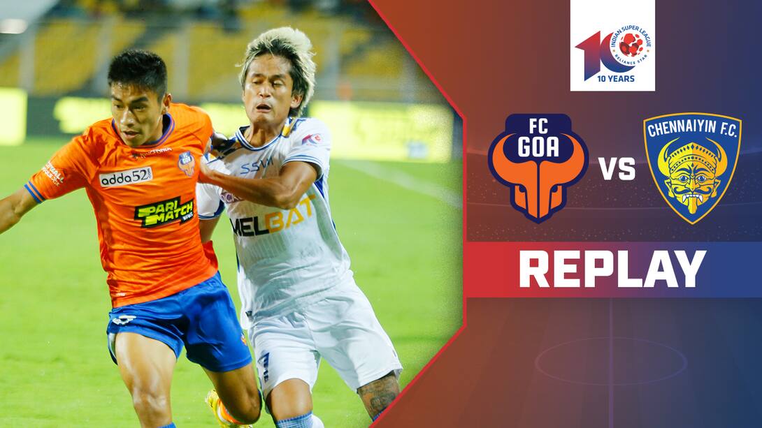 FC Goa vs Chennaiyin FC - Replay