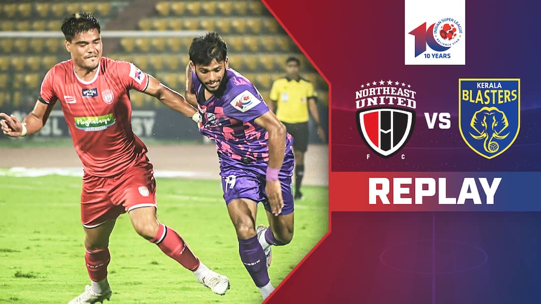 Watch NorthEast United FC Vs Kerala Blasters FC Replay Video Online