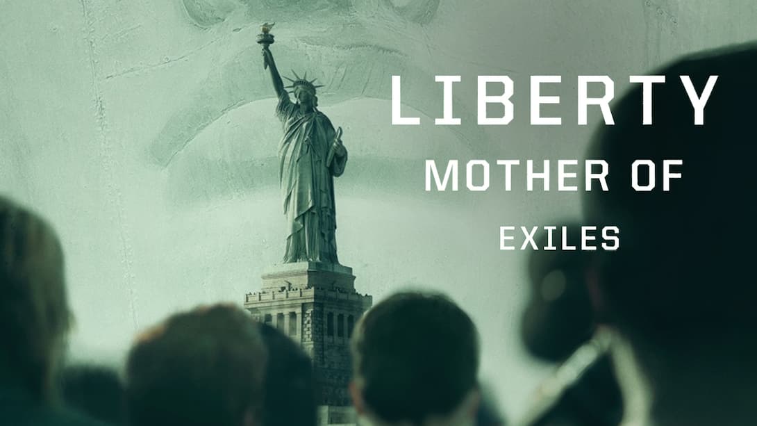 Liberty: Mother Of Exiles