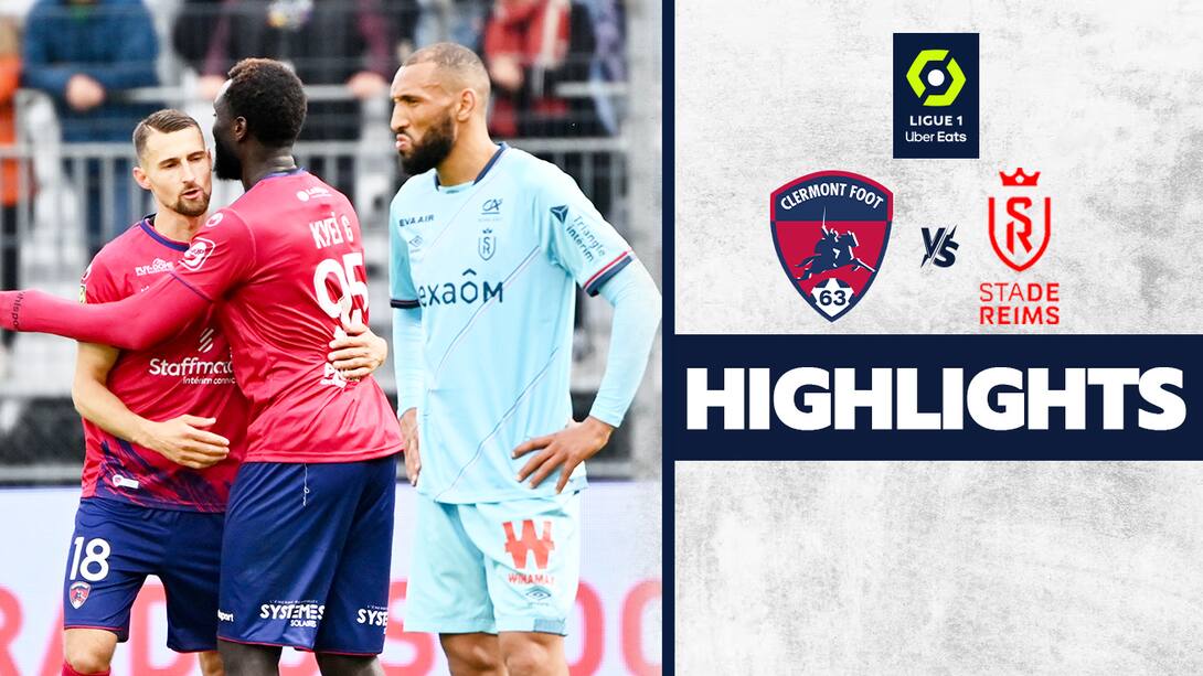 Clermont Foot vs Reims - Highlights