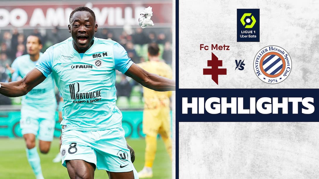 Metz vs Montpellier- Highlights