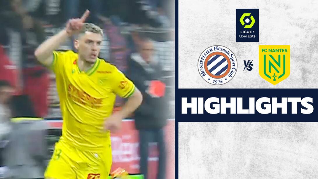 Montpellier vs Nantes - Highlights