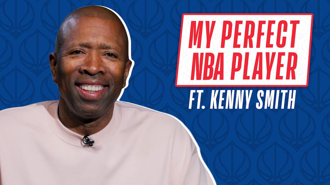 My Perfect NBA Player ft. Kenny Smith