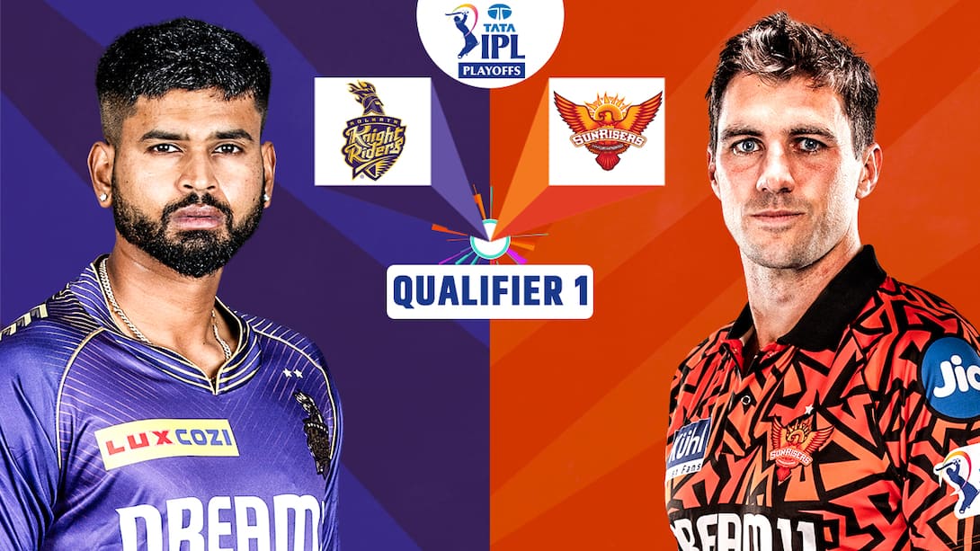 Qualifier 1 - Kolkata Knight Riders vs Sunrisers Hyderabad
