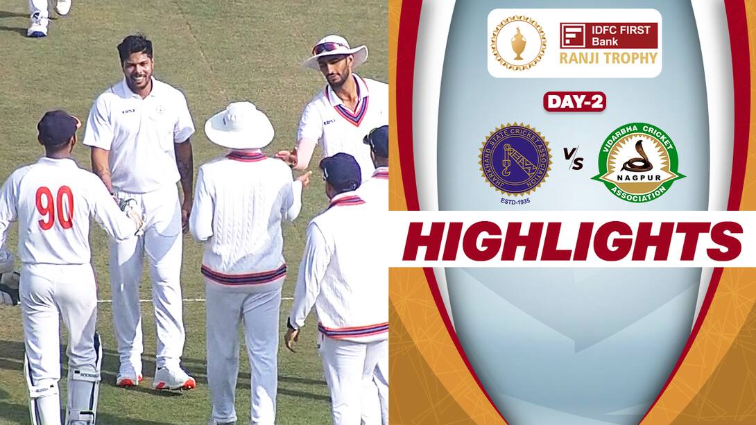 Jharkhand vs Vidarbha - Day 2 Highlights