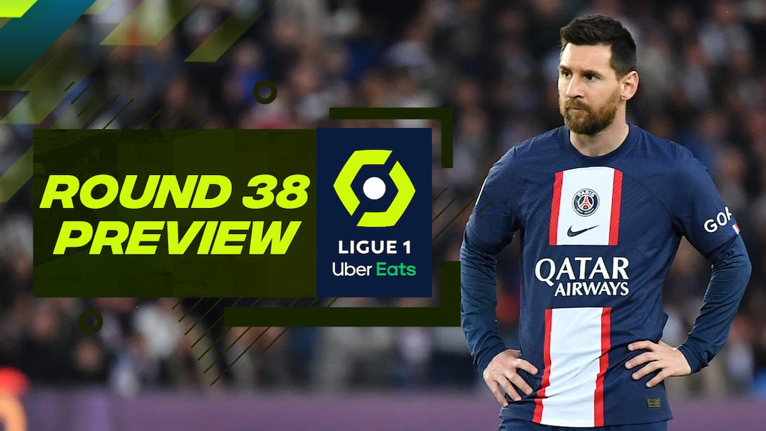 Ligue 1 Preview - Round 38