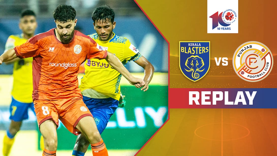 Kerala Blasters FC vs Punjab FC - Replay