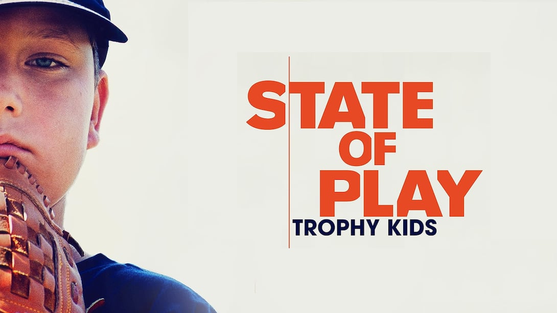 State Of Play: Trophy Kids