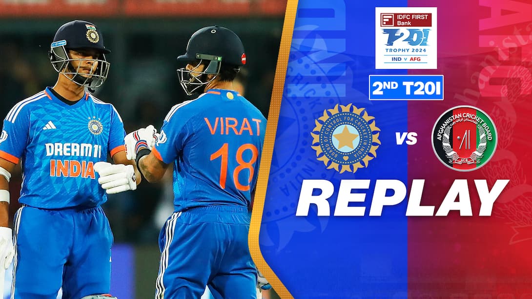 Replay - 2nd T20I - India and Afghanistan
