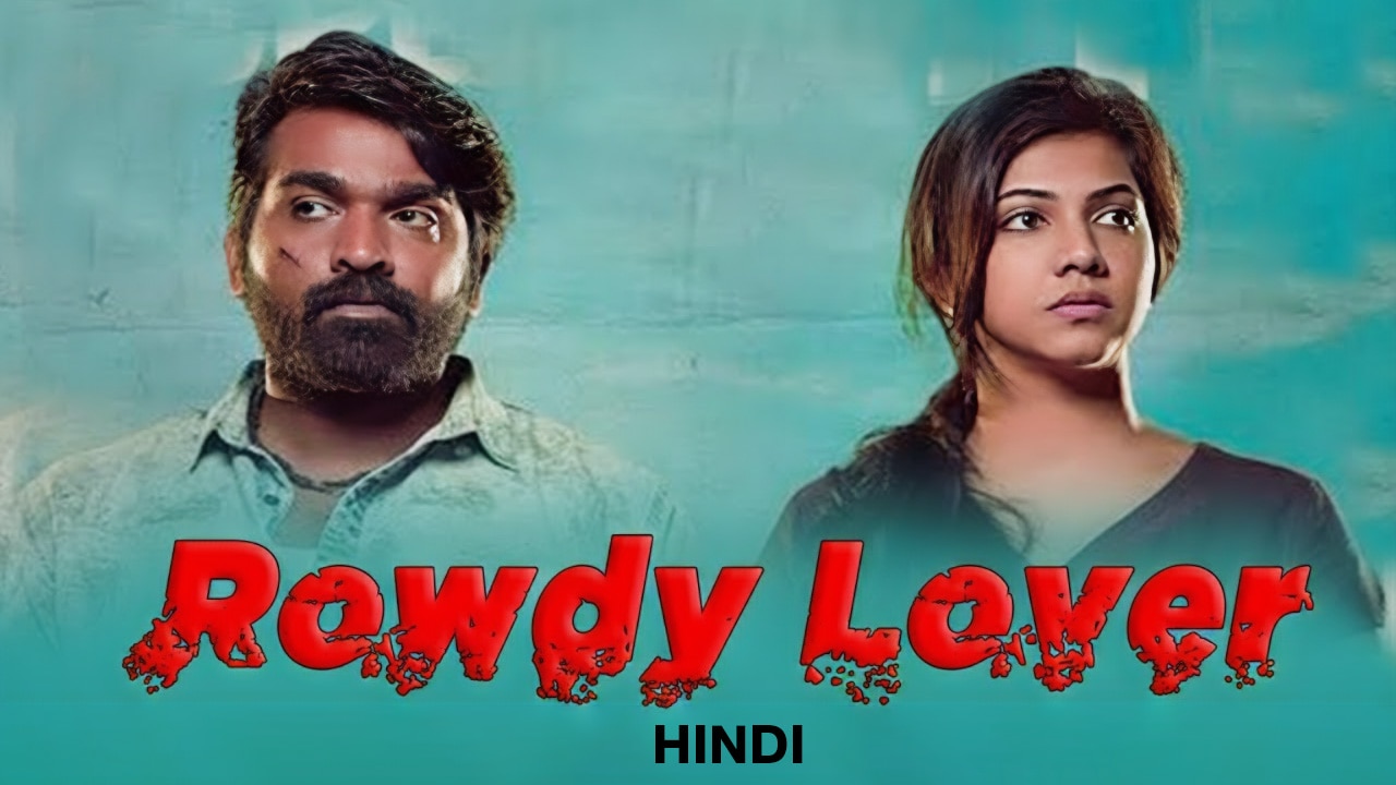 Rowdy Lover (2016) Hindi Movie: Watch Full HD Movie Online On JioCinema