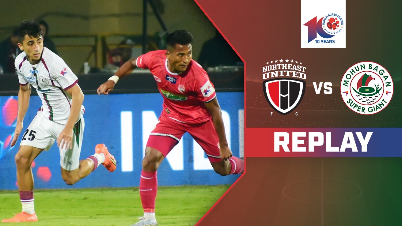 Watch NorthEast United FC Vs Mohun Bagan Super Giant - Replay Video ...