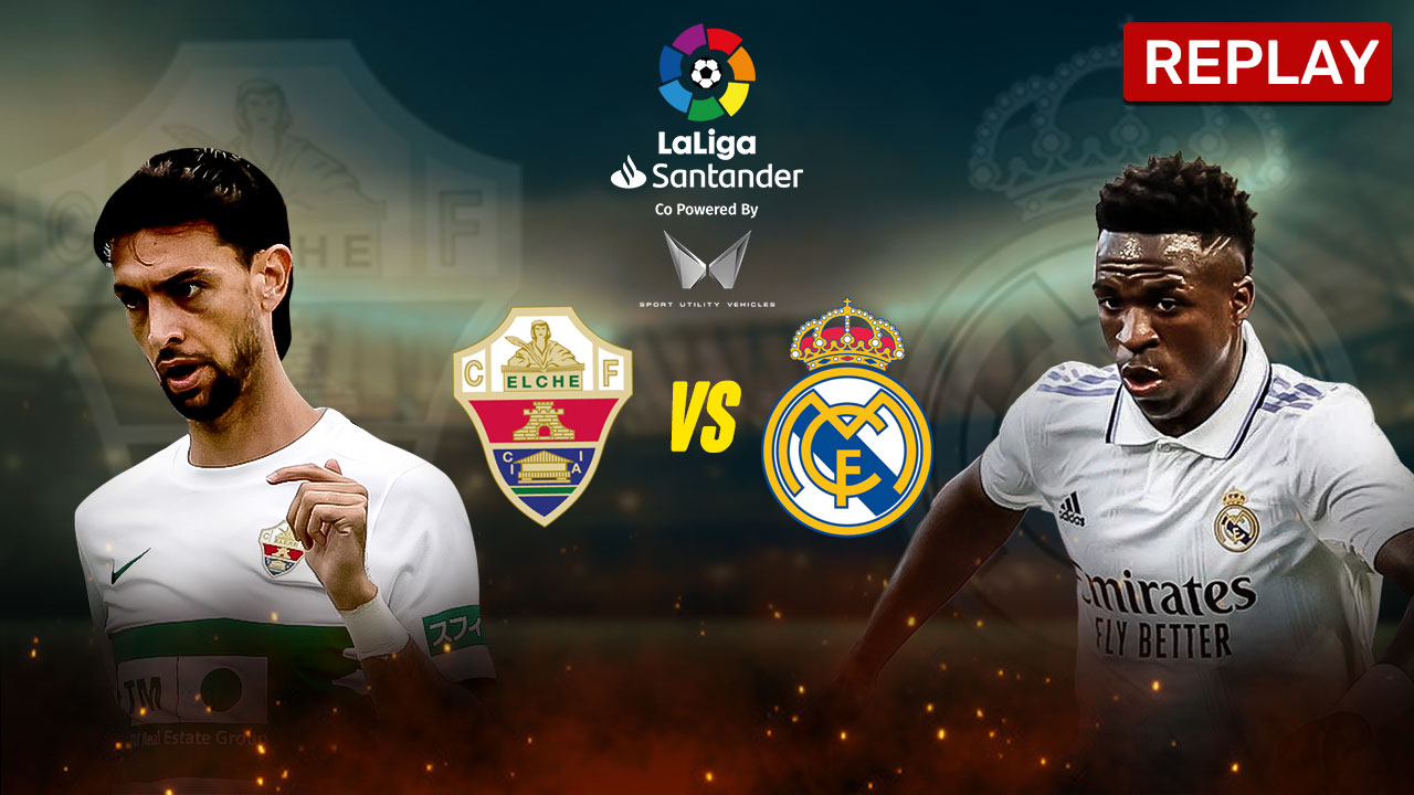 Watch Elche vs Real Madrid Online