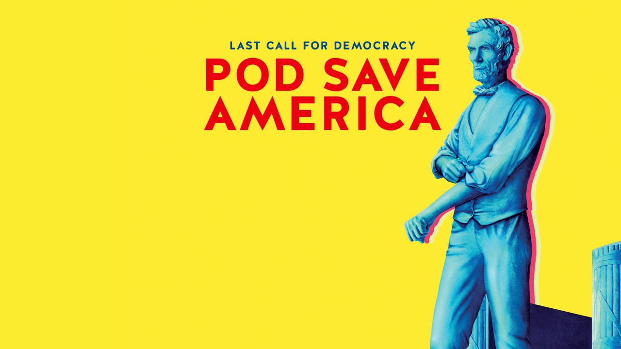 Pod Save America Tv Show Watch All Seasons Full Episodes And Videos Online In Hd Quality On