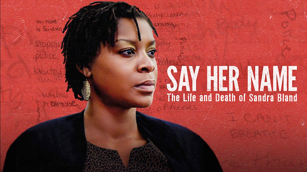 Say Her Name: The Life And Death Of Sandra Bland (2018) English Movie ...